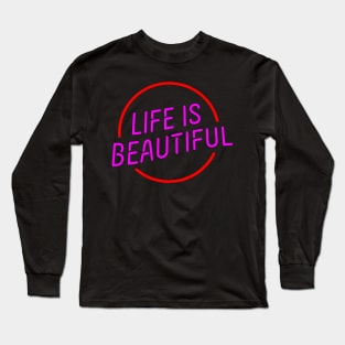 life is beautiful Long Sleeve T-Shirt